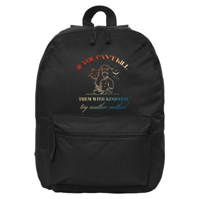 If You CanT Kill Them With Kindness Try Another Method 16 in Basic Backpack