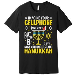 Imagine Your Cellphone But Lasted 8 Days You Understand Premium T-Shirt