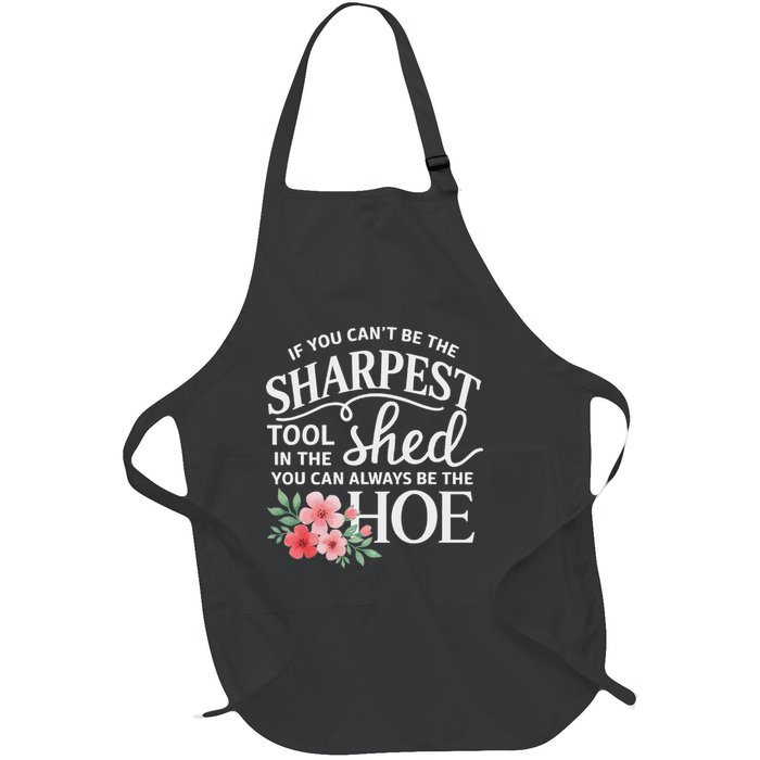 If You Can't Be The Sharpest Tool In The Shed You Can Always Full-Length Apron With Pockets