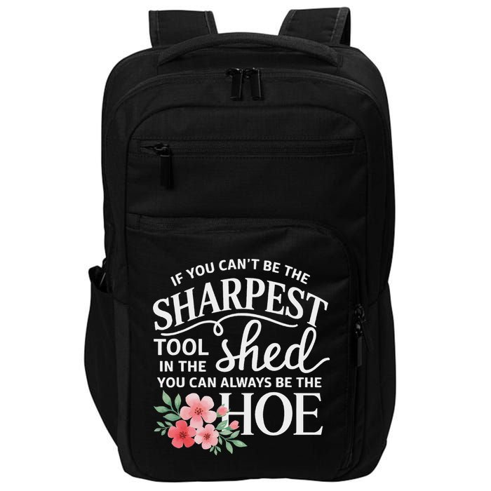 If You Can't Be The Sharpest Tool In The Shed You Can Always Impact Tech Backpack