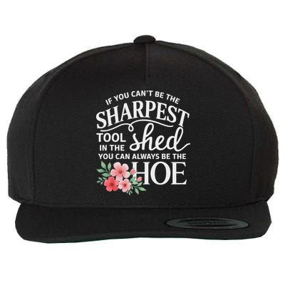 If You Can't Be The Sharpest Tool In The Shed You Can Always Wool Snapback Cap
