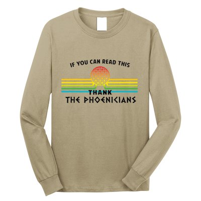 If You Can Read This Thank Phoenicians Long Sleeve Shirt