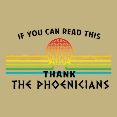If You Can Read This Thank Phoenicians T-Shirt