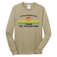 If You Can Read This Thank Phoenicians Tall Long Sleeve T-Shirt