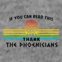 If You Can Read This Thank Phoenicians Tall Sweatshirt
