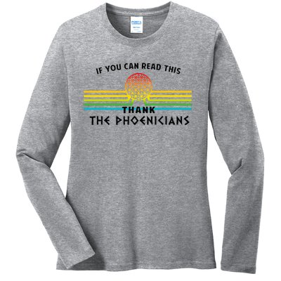 If You Can Read This Thank Phoenicians Ladies Long Sleeve Shirt