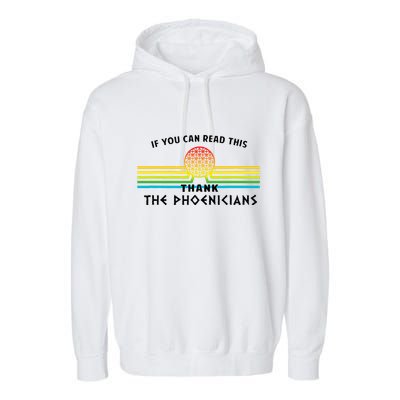 If You Can Read This Thank Phoenicians Garment-Dyed Fleece Hoodie