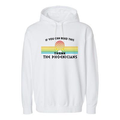 If You Can Read This Thank Phoenicians Garment-Dyed Fleece Hoodie