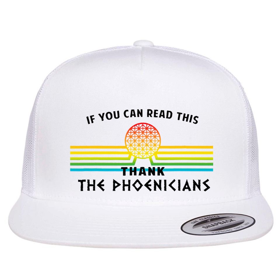 If You Can Read This Thank Phoenicians Flat Bill Trucker Hat