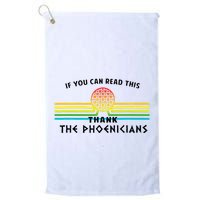 If You Can Read This Thank Phoenicians Golf Towel