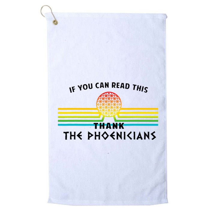 If You Can Read This Thank Phoenicians Golf Towel