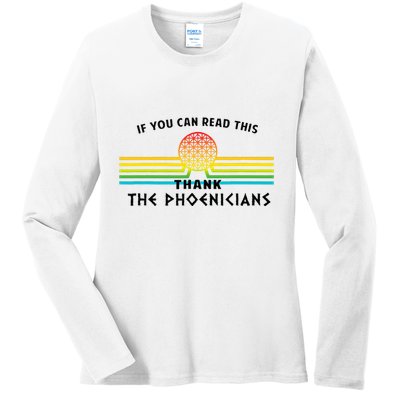 If You Can Read This Thank Phoenicians Ladies Long Sleeve Shirt