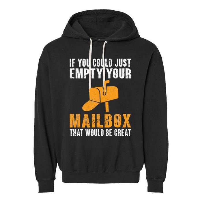 If You Could Just Empty Your Mailbox Funny Postal Employee Garment-Dyed Fleece Hoodie