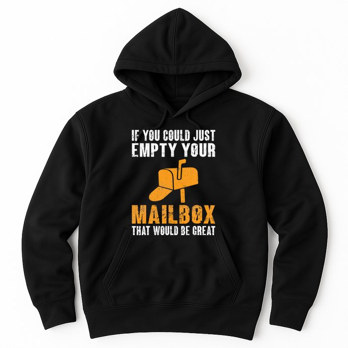 If You Could Just Empty Your Mailbox Funny Postal Employee Hoodie