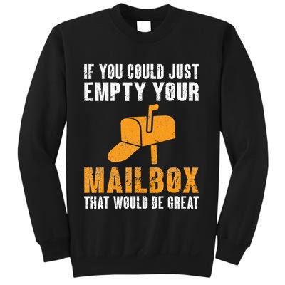 If You Could Just Empty Your Mailbox Funny Postal Employee Sweatshirt