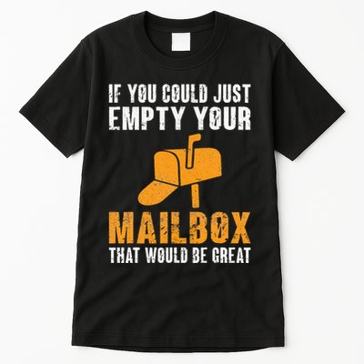 If You Could Just Empty Your Mailbox Funny Postal Employee Tall T-Shirt