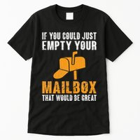 If You Could Just Empty Your Mailbox Funny Postal Employee Tall T-Shirt