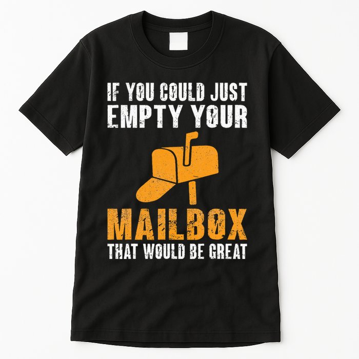 If You Could Just Empty Your Mailbox Funny Postal Employee Tall T-Shirt