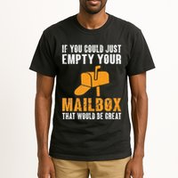 If You Could Just Empty Your Mailbox Funny Postal Employee Tall T-Shirt