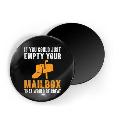 If You Could Just Empty Your Mailbox Funny Postal Employee Magnet