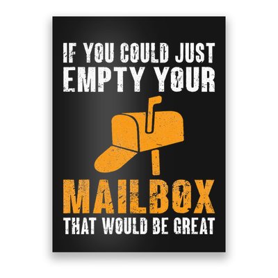 If You Could Just Empty Your Mailbox Funny Postal Employee Poster