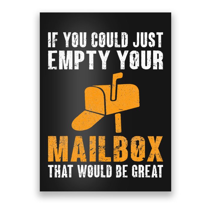 If You Could Just Empty Your Mailbox Funny Postal Employee Poster