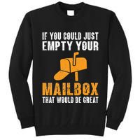 If You Could Just Empty Your Mailbox Funny Postal Employee Tall Sweatshirt