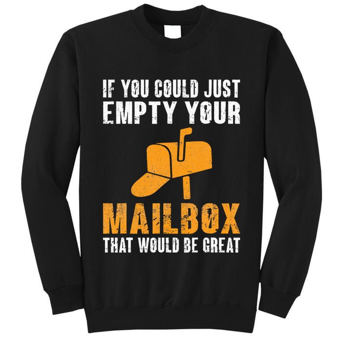 If You Could Just Empty Your Mailbox Funny Postal Employee Tall Sweatshirt