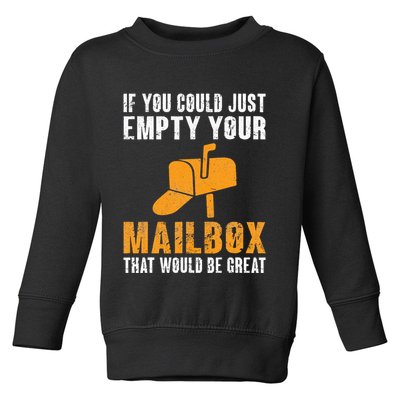 If You Could Just Empty Your Mailbox Funny Postal Employee Toddler Sweatshirt
