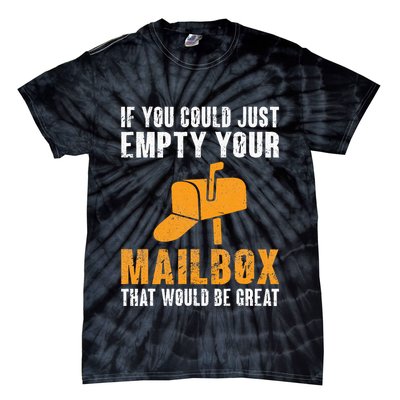 If You Could Just Empty Your Mailbox Funny Postal Employee Tie-Dye T-Shirt