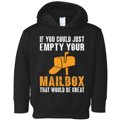 If You Could Just Empty Your Mailbox Funny Postal Employee Toddler Hoodie