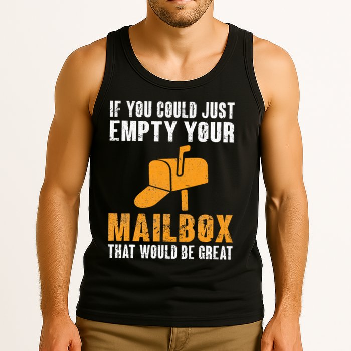If You Could Just Empty Your Mailbox Funny Postal Employee Tank Top