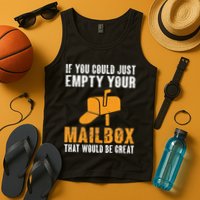 If You Could Just Empty Your Mailbox Funny Postal Employee Tank Top
