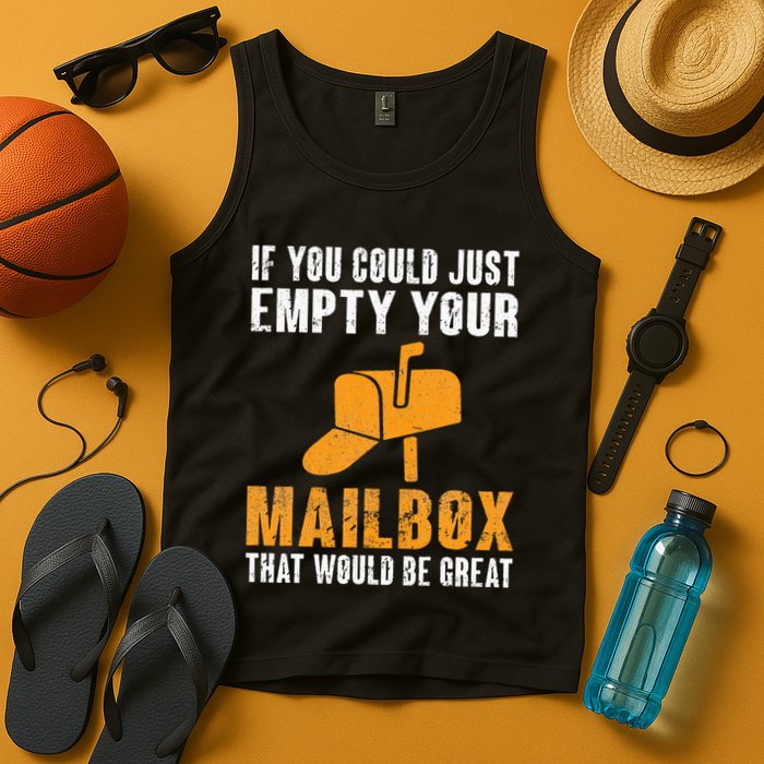 If You Could Just Empty Your Mailbox Funny Postal Employee Tank Top