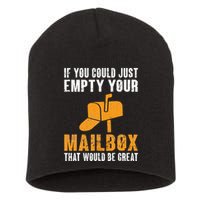 If You Could Just Empty Your Mailbox Funny Postal Employee Short Acrylic Beanie