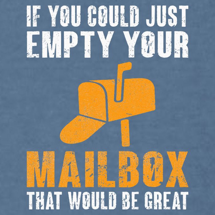 If You Could Just Empty Your Mailbox Funny Postal Employee Garment-Dyed Sweatshirt