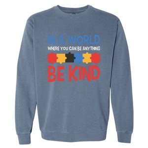 If You Can Be Anything Be Kind Autism Awareness Gift Garment-Dyed Sweatshirt