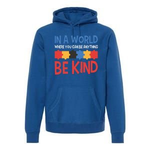 If You Can Be Anything Be Kind Autism Awareness Gift Premium Hoodie