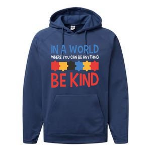 If You Can Be Anything Be Kind Autism Awareness Gift Performance Fleece Hoodie