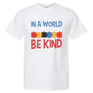 If You Can Be Anything Be Kind Autism Awareness Gift Garment-Dyed Heavyweight T-Shirt