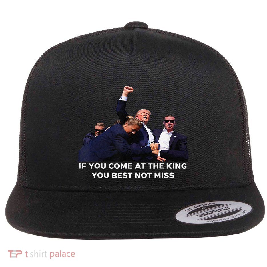 If You Come At The King You Best Not Miss Funny You Missed Flat Bill Trucker Hat