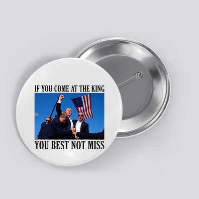 If You Come At The King You Best Not Miss Button
