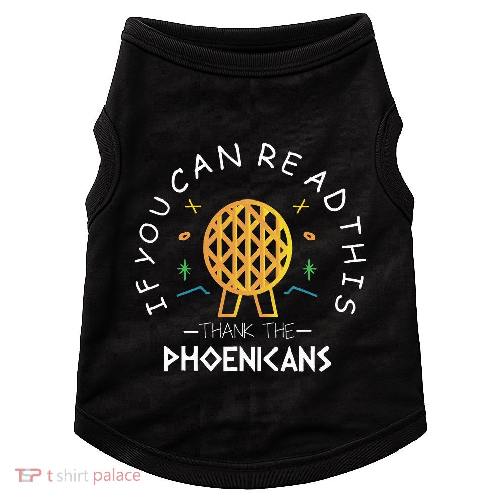 If You Can Read This Thank The Phoenicians Reading Doggie Tank