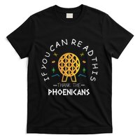 If You Can Read This Thank The Phoenicians Reading T-Shirt