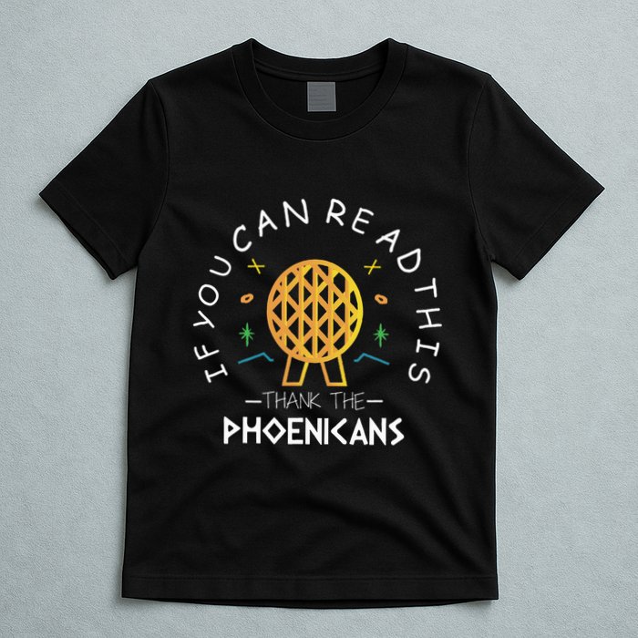 If You Can Read This Thank The Phoenicians Reading T-Shirt