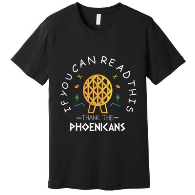 If You Can Read This Thank The Phoenicians Reading Premium T-Shirt