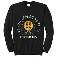 If You Can Read This Thank The Phoenicians Reading Tall Sweatshirt
