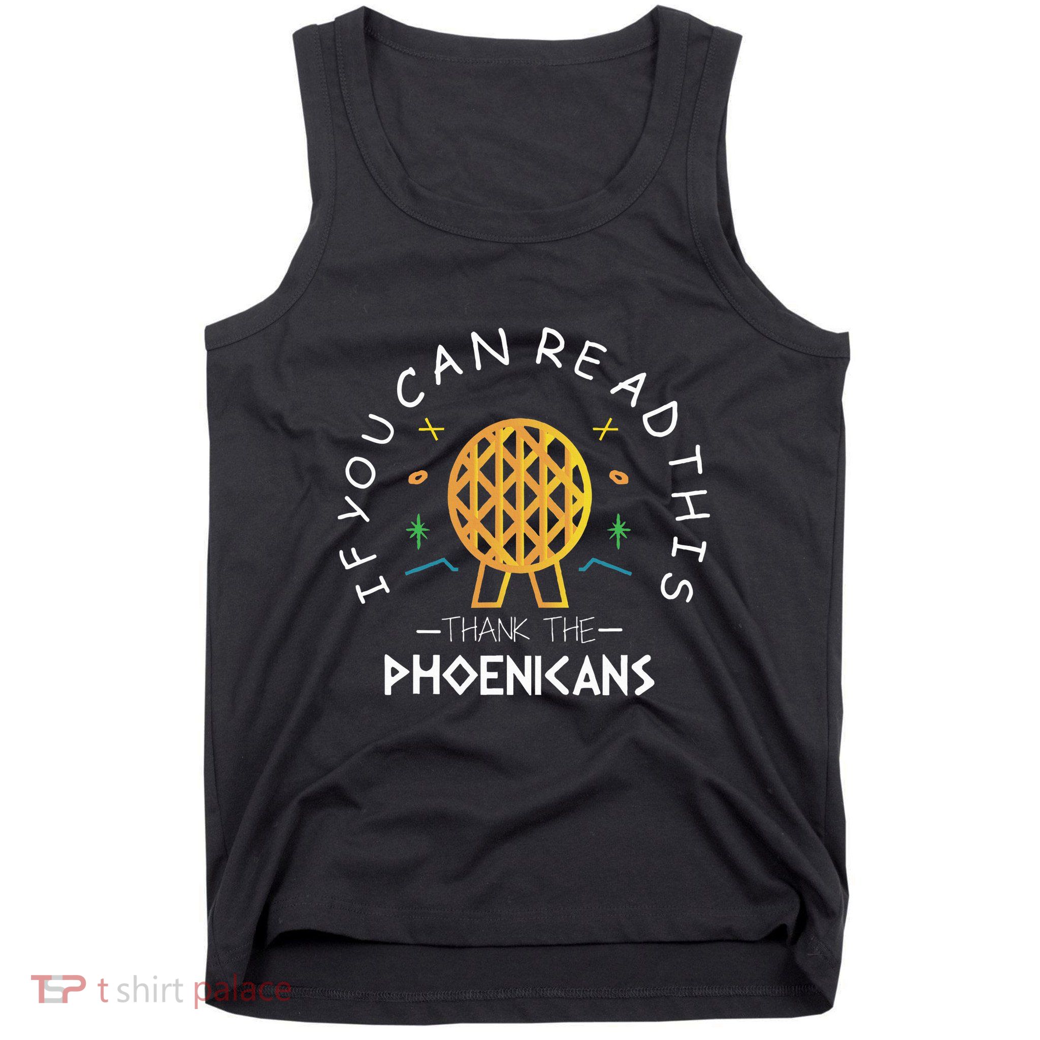 If You Can Read This Thank The Phoenicians Reading Tank Top