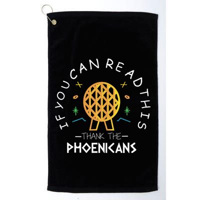 If You Can Read This Thank The Phoenicians Reading Golf Towel