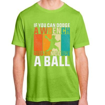 If You Can Dodge A Wrench You Can Dodge A Ball Dodgeball Adult ChromaSoft Performance T-Shirt